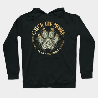 Catch the Money! Hoodie